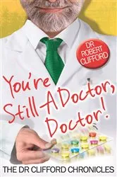 Book cover of You're Still A Doctor, Doctor! by Robert Clifford