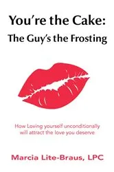 Book cover of You're the Cake, The Guy's the Frosting by Marcia Lite-Braus