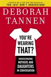 Book cover of You're Wearing That? by Deborah Tannen