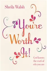 Book cover of You're Worth It! by Sheila Walsh