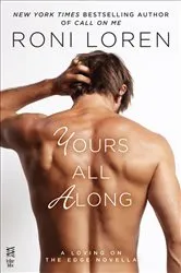 Book cover of Yours All Along by Roni Loren