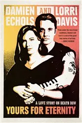 Book cover of Yours for Eternity by Damien Echols