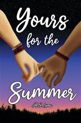 Book cover of Yours for the Summer by H. S. Luna
