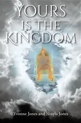 Book cover of Yours Is the Kingdom by Yvonne Jones