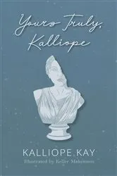 Book cover of Yours Truly, Kalliope by Kalliope Kay
