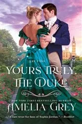 Book cover of Yours Truly, The Duke by Amelia Grey