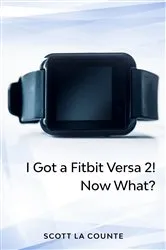 Book cover of Yout Got a Fitbit Versa 2! Now What? by Unknown
