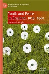 Book cover of Youth and Peace in England, 1919-1969 by Susannah Wright