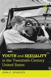 Book cover of Youth and Sexuality in the Twentieth-Century United States by John C. Spurlock