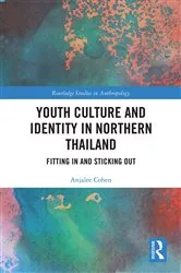 Book cover of Youth Culture and Identity in Northern Thailand by Anjalee Cohen