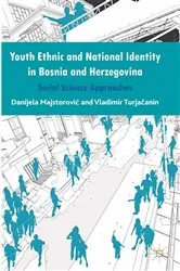 Book cover of Youth Ethnic and National Identity in Bosnia and Herzegovina by Danijela Majstorovic