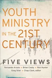 Book cover of Youth Ministry in the 21st Century (Youth, Family, and Culture) by Chap Clark