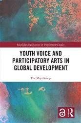 Book cover of Youth Voice and Participatory Arts in Global Development by The May Group