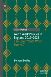 Book cover of Youth Work Policies in England 2019-2023 by Bernard Davies