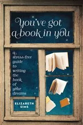 Book cover of You've Got a Book in You by Unknown