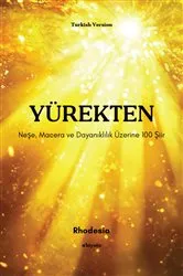 Book cover of Yürekten | Neşe, Macera ve Dayanıklılık Üzerine 100 Şiir by Rhodesia