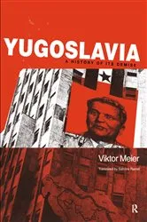 Book cover of Yugoslavia: A History of its Demise by Viktor Meier