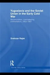 Book cover of Yugoslavia and the Soviet Union in the Early Cold War by Svetozar Rajak