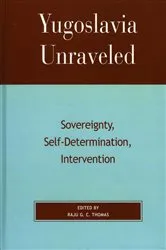 Book cover of Yugoslavia Unraveled by Raju G. C. Thomas