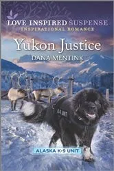 Book cover of Yukon Justice by Dana Mentink