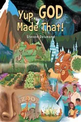 Book cover of Yup, God Made That! by Steven Desmond