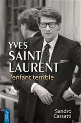 Book cover of Yves Saint-Laurent, l'enfant terrible by Sandro Cassati