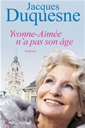 Book cover of Yvonne-Aimée n'a pas son âge by Jacques Duquesne