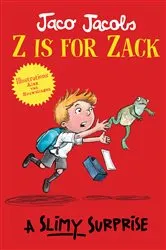 Book cover of Z is for Zack: A Slimy Surprise by Jaco Jacobs