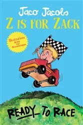 Book cover of Z is for Zack: Ready to Race by Jaco Jacobs