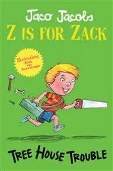 Book cover of Z is for Zack: Tree House Trouble by Jaco Jacobs