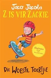Book cover of Z is vir Zackie: Die woeste toertjie (2nd ed.) by Jaco Jacobs