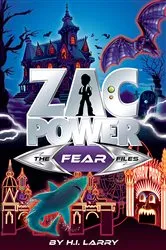 Book cover of Zac Power Special Files #1: The Fear Files by H.I. Larry