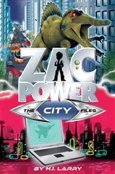 Book cover of Zac Power The Special Files #6: The City Files by H.I. Larry