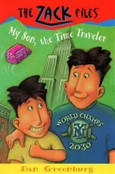 Book cover of Zack Files 08: My Son, the Time Traveler by Dan Greenburg