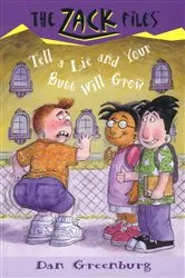 Book cover of Zack Files 28: Tell a Lie and Your Butt Will Grow by Dan Greenburg