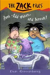 Book cover of Zack Files 29: Just Add Water and....Scream! by Dan Greenburg