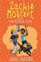 Book cover of Zackie Mostert en die fantastiese fliek by Jaco Jacobs