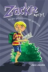 Book cover of Zackie Mostert en die geheimsinnige gedaante by Jaco Jacobs