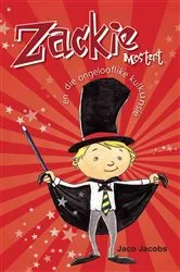 Book cover of Zackie Mostert en die ongelooflike kulkunsie by Jaco Jacobs