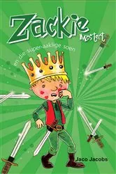 Book cover of Zackie Mostert en die super-aaklige soen by Jaco Jacobs