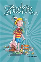Book cover of Zackie Mostert en die vreeslike verjaarsdag by Jaco Jacobs
