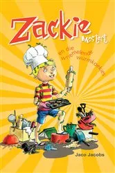 Book cover of Zackie Mostert en die wriemelende wurmkoekies by Jaco Jacobs