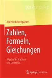 Book cover of Zahlen, Formeln, Gleichungen by Albrecht Beutelspacher
