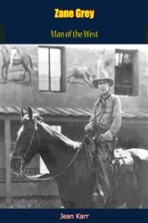Book cover of Zane Grey by Jean Karr