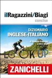 Book cover of Zanichelli il Ragazzini/Biagi Concise Dizionario Inglese-Italiano / English-Italian Dictionary (7th ed.) by Zanichelli editore