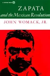 Book cover of Zapata and the Mexican Revolution by John Womack