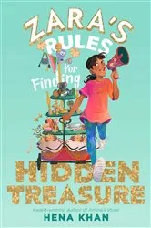 Book cover of Zara's Rules for Finding Hidden Treasure by Hena Khan