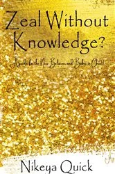 Book cover of Zeal Without Knowledge? by Nikeya Quick