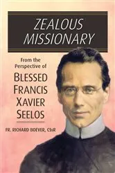 Book cover of Zealous Missionary by Boever, Richard, CSsR, PhD