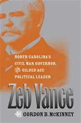 Book cover of Zeb Vance by Gordon B. McKinney